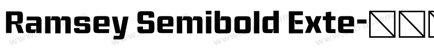Ramsey Semibold Exte字体转换 Ramsey Semibold Exte字体转换